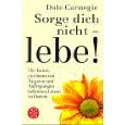 Sorge dich nicht, lebe!