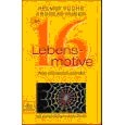 Die 16 Lebensmotive. Was uns wirklich antreibt. Mit persönlichem Motiv-Profil
