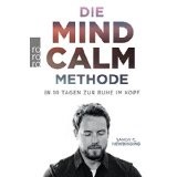 ie Mind-Calm-Methode: In 10 Tagen zur Ruhe im Kopf