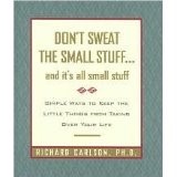 on't Sweat the Small Stuff... and It's All Small Stuff