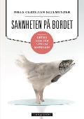 Sannheten på bordet : det du ikke får vite om maten din