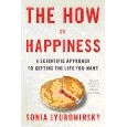 The how of happiness. A Scientific Approach to Getting the Life You Want