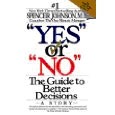 " Yes" or "No": the Guide to Better Decisions