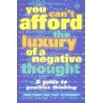 You Can't Afford the Luxury of a Negative Thought