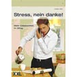 Stress, nein danke!: Mehr Gelassenheit im Alltag