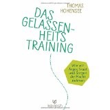 Das Gelassenheitstraining: Wie wir Ärger, Frust und Sorgen die Macht nehmen