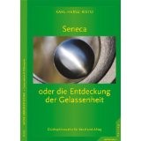 Seneca die Entdeckung der Gelassenheit: Glücksphilosophie für Beruf und Alltag