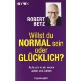 Willst du normal sein oder glücklich?