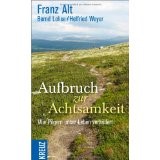 Aufbruch zur Achtsamkeit: Wie Pilgern unser Leben verändert