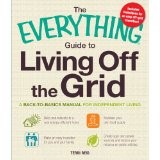 The Everything Guide to Living Off the Grid