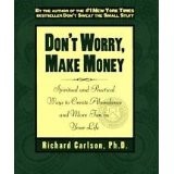 Don't Worry, Make Money: Spiritual and Practical Ways to Create Abundance and More Fun In Your Life