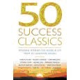 50 Success Classics: Winning Wisdom For Work & Life
