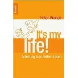  It's my life: Anleitung zum Selber-Leben