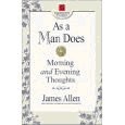 As a Man Does: Morning and Evening Thoughts