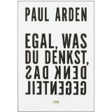 Egal, was du denkst, denk das Gegenteil