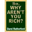 So, Why Aren't You Rich?