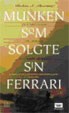 Munken som solgte sin Ferrari : om å virkeliggjøre sine drømmer og realisere sin skjebne