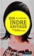Din indre kritiker : nådeløs fiende eller skapende kraft?