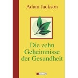 Die zehn Geheimnisse der Gesundheit