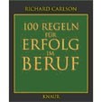 100 Regeln für Erfolg im Beruf