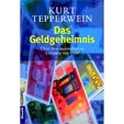Das Geldgeheimnis: Über den meisterhaften Umgang mit Geld