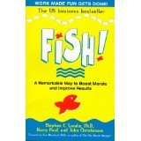 Fish!: A remarkable way to boost morale and improve results