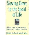 Slowing Down to the Speed of Life: