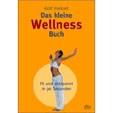 Das kleine Wellness-Buch. Fit und entspannt in 90 Sekunden