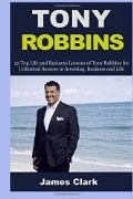 Business Lessons of Tony Robbins and 23 Life Lessons of Warren Buffett