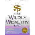 How to Be Wildly Wealthy FAST