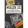 Wealth 101: Getting What You Want-Enjoying What You'Ve Got