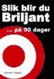 Slik blir du briljant : på 90 dager