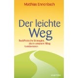 Der leichte Weg: Buddhistische Strategien, die in unserem Alltag funktionieren