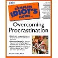 The Complete Idiot's Guide to Overcoming Procrastination