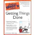 The Complete Idiot's Guide to Getting Things Done