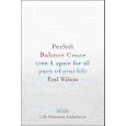 Perfect Balance: Create Time and Space for All Parts of Your Life
