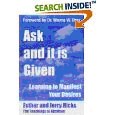 Ask and It Is Given: Learning to Manifest Your Desires,