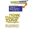 Now, Discover Your Strengths: How to Develop Your Talents and Those of the People You Manage